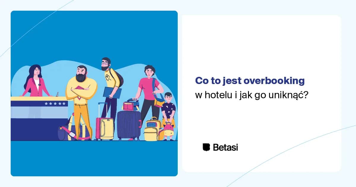 Overbooking w hotelu: Twoje prawa i jak uniknąć problemów